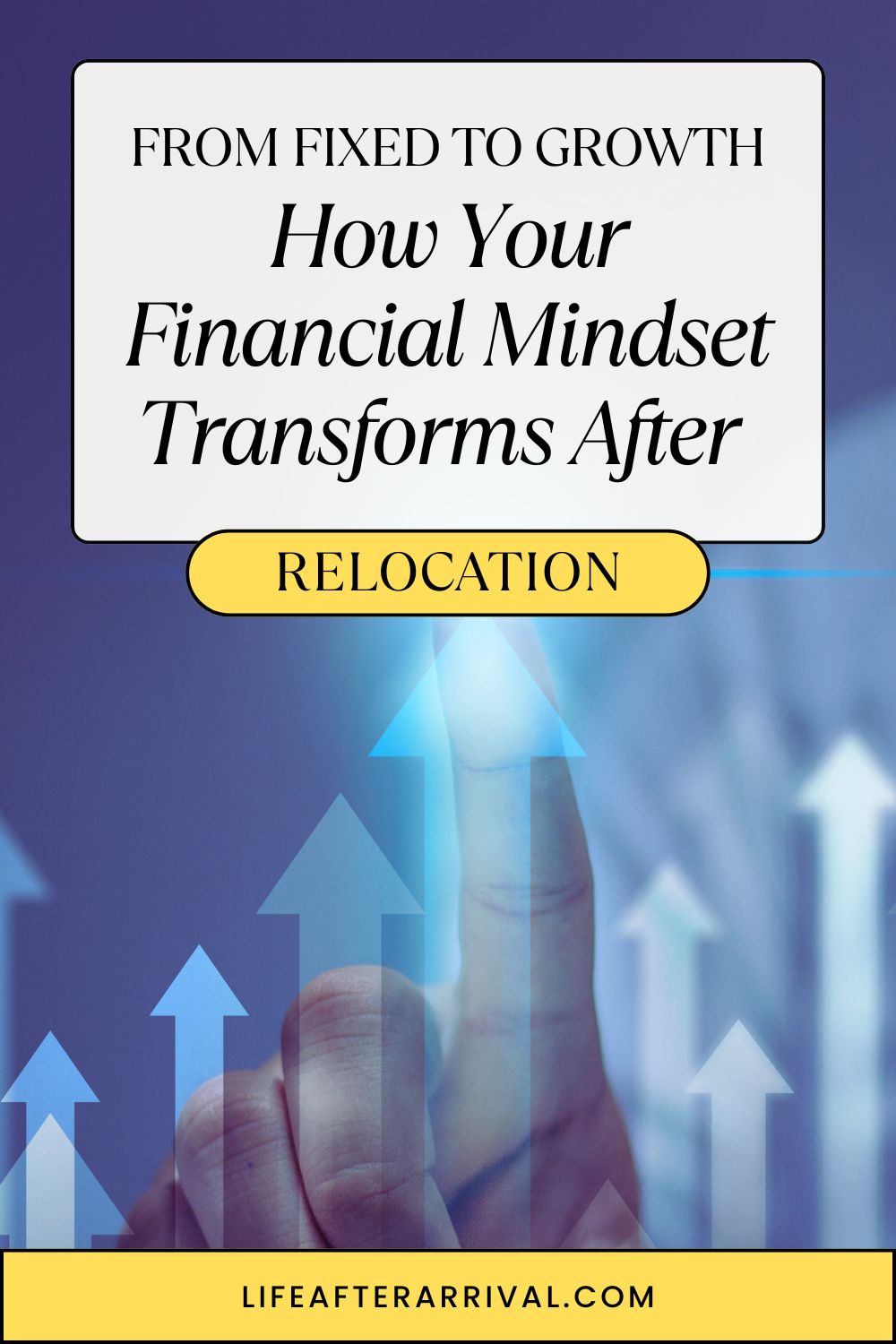 How Your Financial Mindset Transforms After Relocation financial mindset
